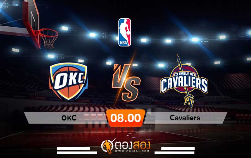 วิเคราะห์บาส NBA Oklahoma City Thunder vs Cleveland Cavaliers