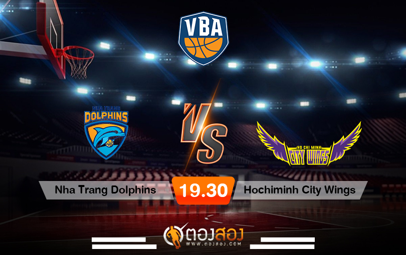 วิเคราะห์บาส VBA Nha Trang Dolphins vs Hochiminh City Wings