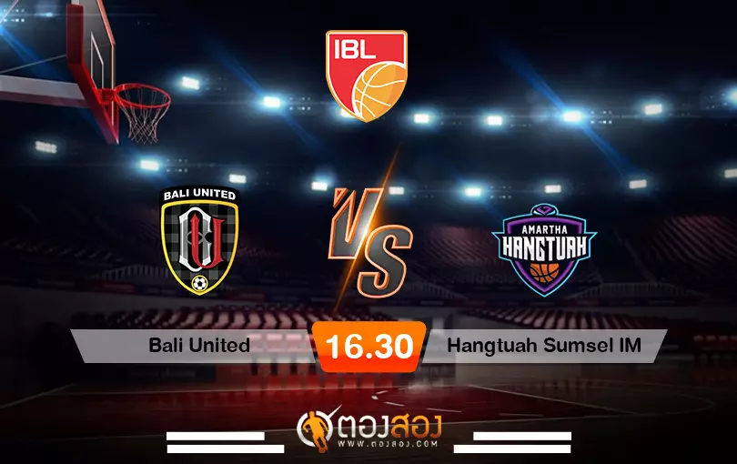 วิเคราะห์บาส IBL Bali United vs Hangtuah Sumsel IM