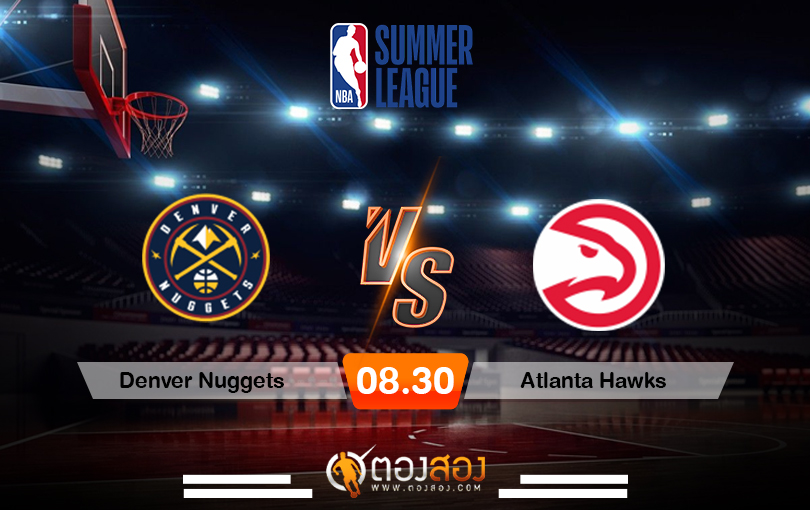 วิเคราะห์บาส NBA's Denver Nuggets vs Atlanta Hawks
