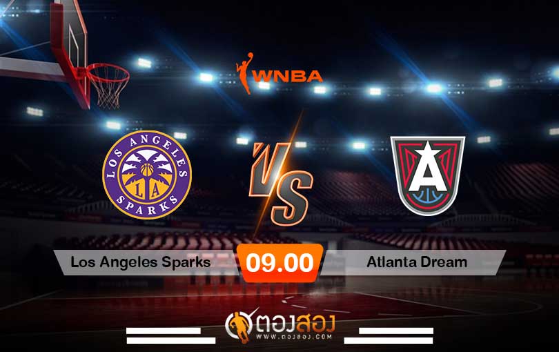 วิเคราะห์บาส WNBA Los Angeles Sparks vs Atlanta Dream