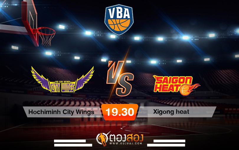 วิเคราะห์บาส VBA Hochiminh City Wings vs Xigong heat