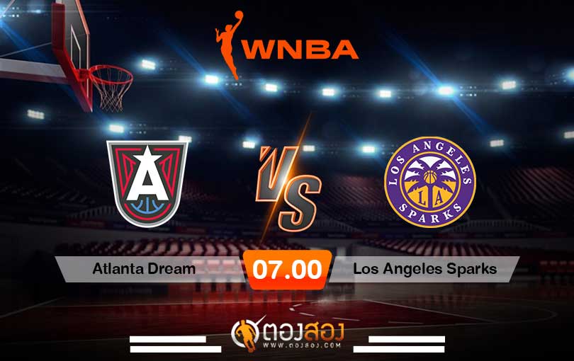 วิเคราะห์บาส WNBA Atlanta Dream vs Los Angeles Sparks