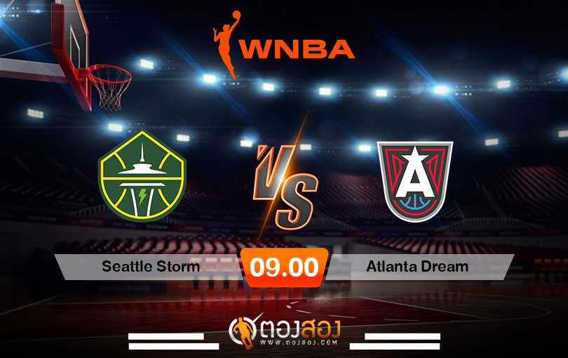 วิเคราะห์บาส WNBA Seattle Storm vs Atlanta Dream